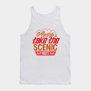 always take the scenic route Tank Top